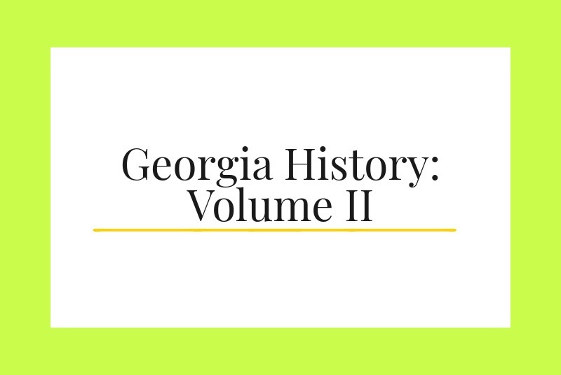 Georgia History: Volume II