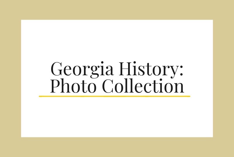 Georgia History: Photo Collection