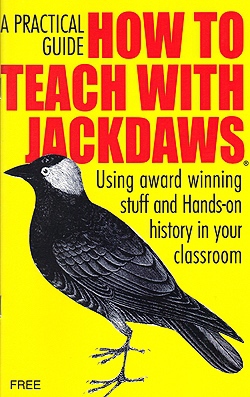 How to Teach with Jackdaws: A Practical Guide to Using Primary and Secondary Sources in the Classroom