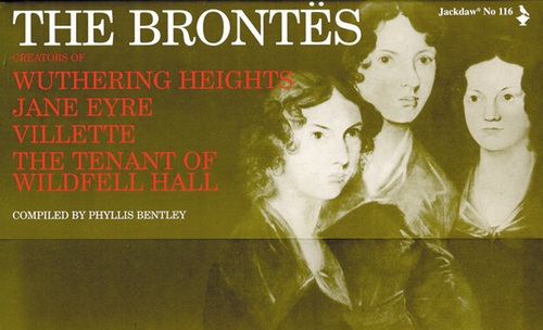 The Brontës: Creators of Wuthering Heights, Jane Eyre, Villette, The Tenant of Wildfell Hall