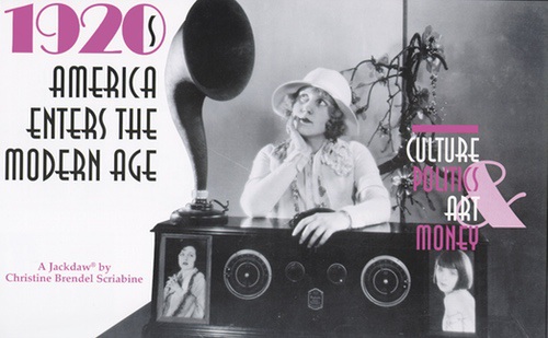1920s: America Enters the Modern Age: Culture, Politics, Art, & Money