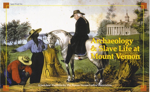 Archaeology & Slave Life at Mount Vernon