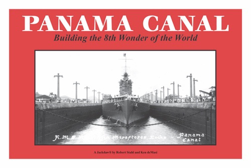 Panama Canal: Building the 8th Wonder of the World